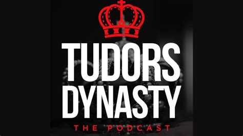 tudors dynasty podcast